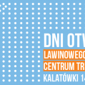 Dni Otwarte Lawinowego Centrum Treningowego PZU na Kalatówkach