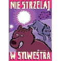 Nie strzelaj w Sylwestra